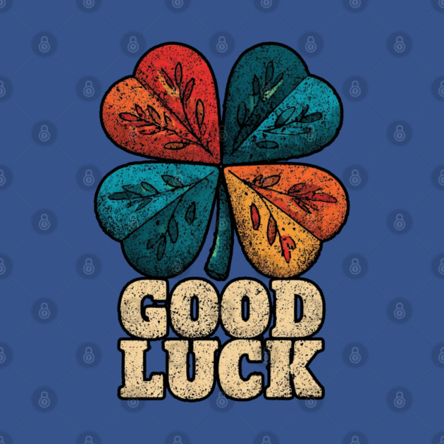 Good Luck Retro Clover Tee for Irish Souls & Optimists by TuncGK
