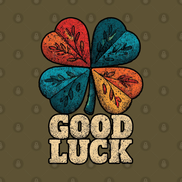 Good Luck Retro Clover Tee for Irish Souls & Optimists by TuncGK