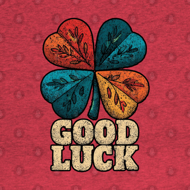 Good Luck Retro Clover Tee for Irish Souls & Optimists by TuncGK