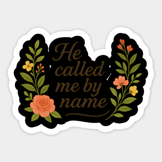 He Called Me By Name Christian Gift Magnet by Jonas 's Store