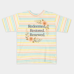 Redeemed. Restored. Renewed. Christian Gifts Kids T-Shirt