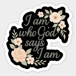 I am Who God Says I am Christian Gift Sticker