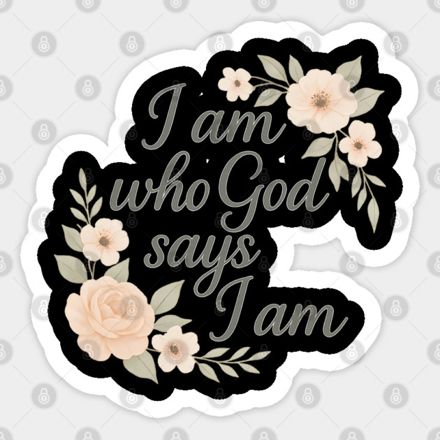 I am Who God Says I am Christian Gift Sticker by Jonas 's Store