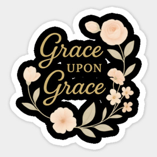 Grace Upon Grace Christian Gift Sticker
