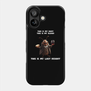 My Last Resort Phone Case