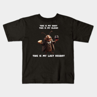 My Last Resort Kids T-Shirt