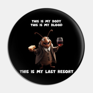 My Last Resort Pin
