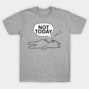 Not-Today-Cat T-Shirt