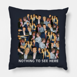 Nothing To See Here - Donald Trump and Jeffrey Epstein Anti-Trump Epstein Files Conspiracy Coverup Pillow