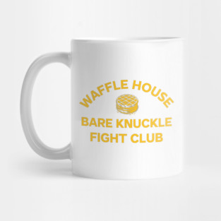 Waffle House Bare Knuckle Fight Club Mug
