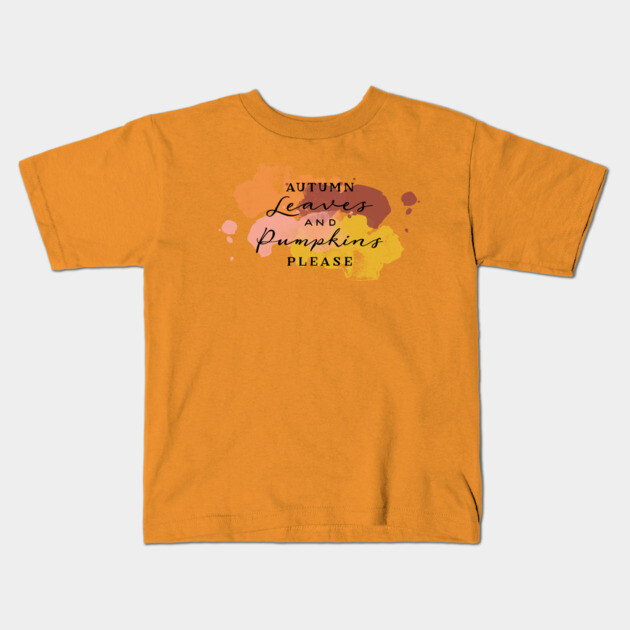 Aumtumn Leaves and Pumpkins Please Kids T-Shirt by casualteesinc