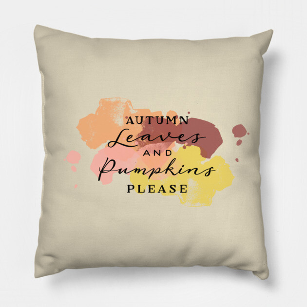 Aumtumn Leaves and Pumpkins Please Pillow by casualteesinc