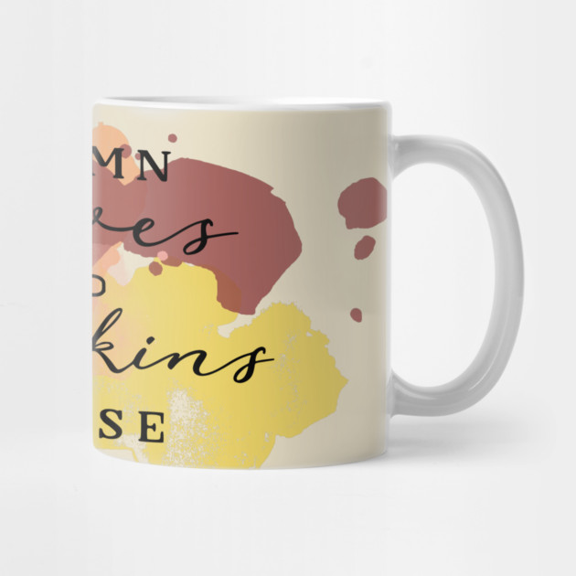 Aumtumn Leaves and Pumpkins Please by casualteesinc