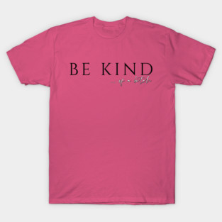 Be Kind...of a Bitch T-Shirt