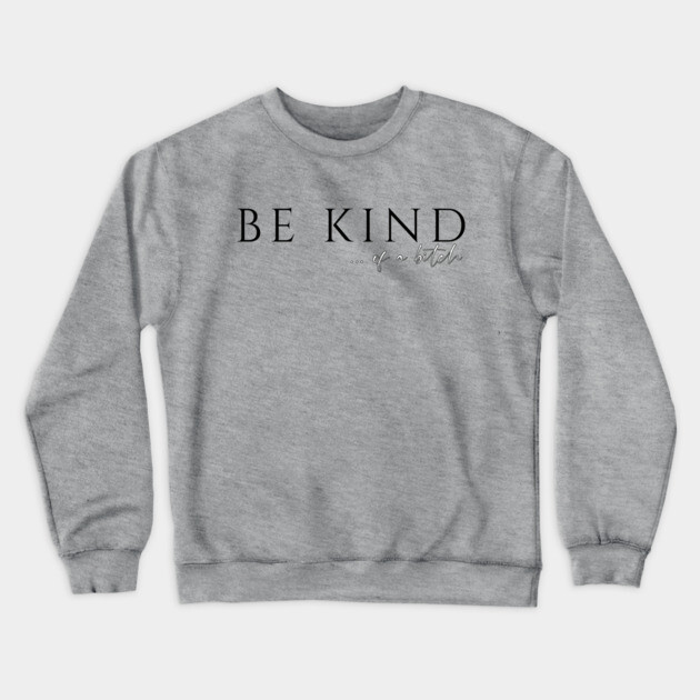 Be Kind...of a Bitch Crewneck Sweatshirt by casualteesinc