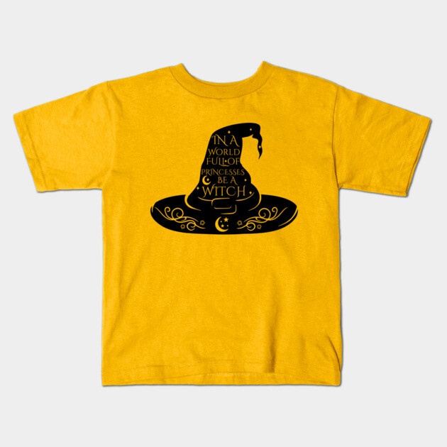 In a World Full of Princesses Be A Witch Kids T-Shirt by casualteesinc