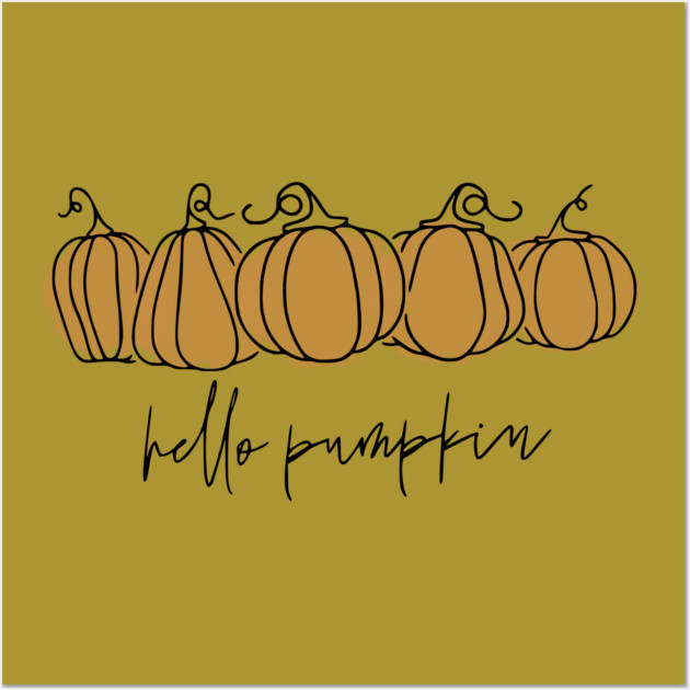 Hello Pumpkin Wall Art by casualteesinc