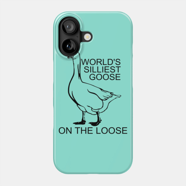 World's Silliest Goose on the Loose Phone Case by casualteesinc