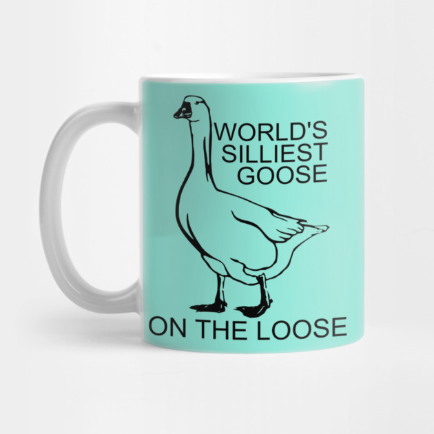 World's Silliest Goose on the Loose by casualteesinc