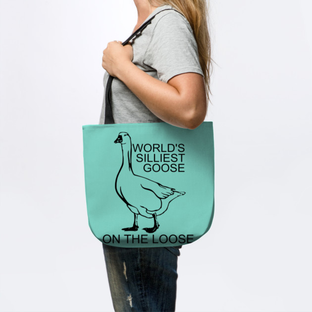 World's Silliest Goose on the Loose by casualteesinc