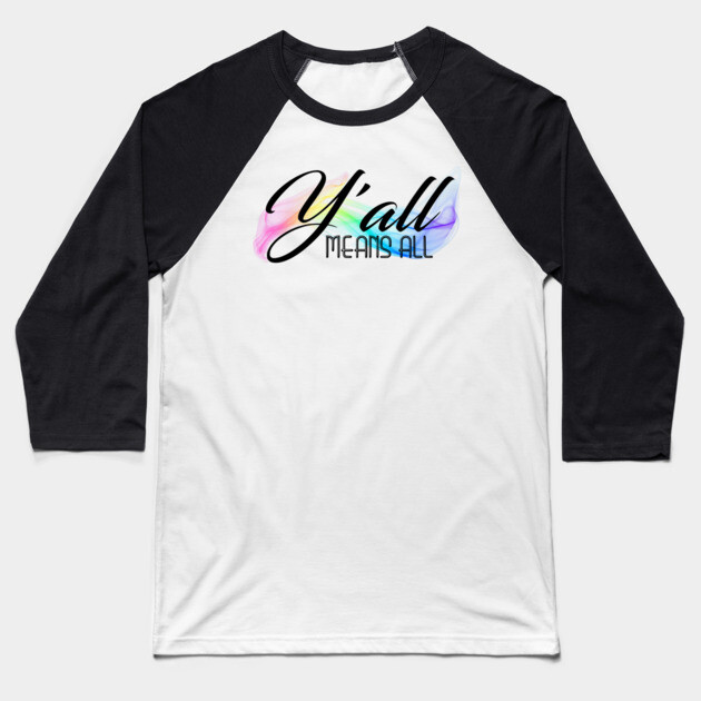 Y'all Means All Baseball T-Shirt by casualteesinc