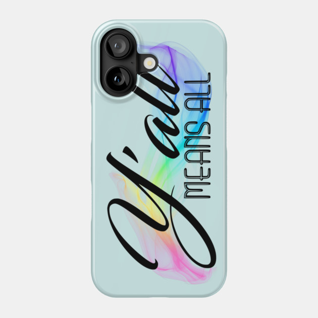 Y'all Means All Phone Case by casualteesinc