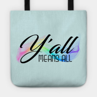 Y'all Means All Tote
