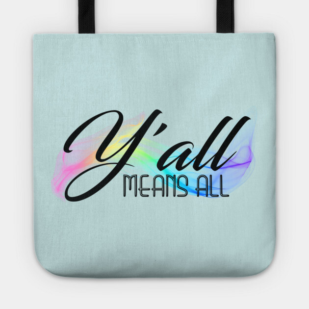 Y'all Means All Tote by casualteesinc
