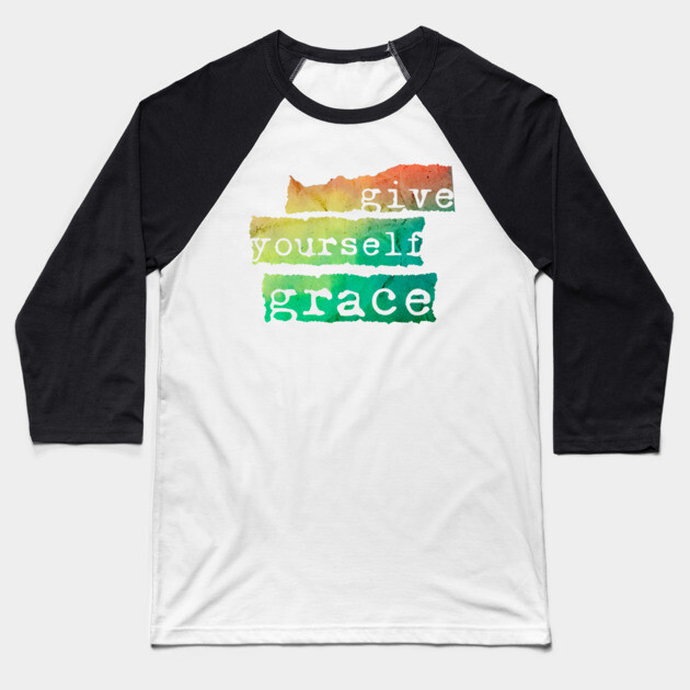 Give Yourself Grace Baseball T-Shirt by casualteesinc