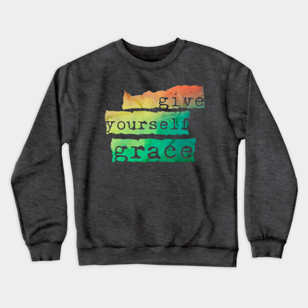 Give Yourself Grace Crewneck Sweatshirt by casualteesinc