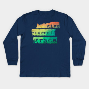 Give Yourself Grace Kids Long Sleeve T-Shirt
