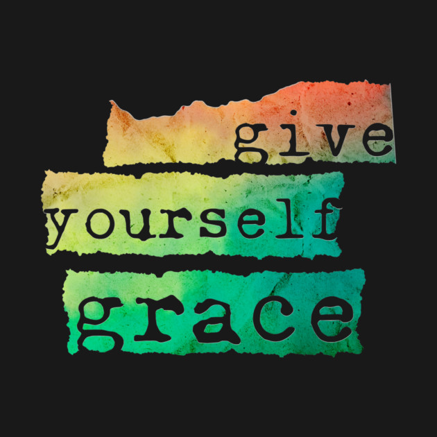 Give Yourself Grace by casualteesinc