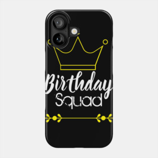 Birthday Squad Phone Case
