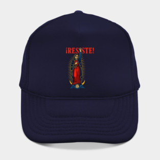 Our Lady of Guadalupe Resist Hat