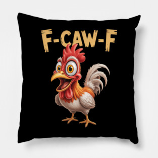 Funny F-Caw-F Chicken Pillow