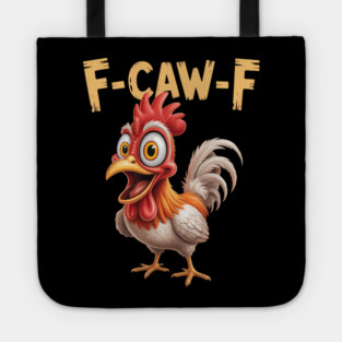Funny F-Caw-F Chicken Tote
