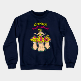CONGA MUSHROOM Crewneck Sweatshirt