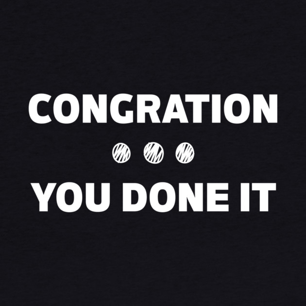 Congration You Done It by The WYLD Tribe