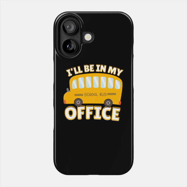 School Bus Driver Phone Case by The WYLD Tribe