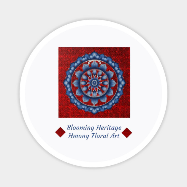 Blooming Heritage: Hmong Floral Art Magnet by Pimcolle