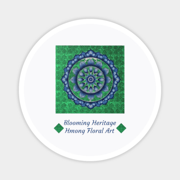 Peaks of the Hmong Spirit – Blooming Heritage Magnet by Pimcolle