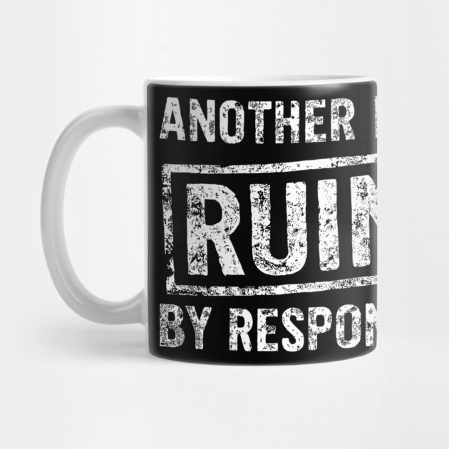 Another Fine Day Ruined by Responsibility Lazy Vibes by Anticorporati