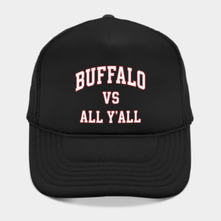 Buffalo vs All Y'all - jersey football basketball baseball softball volleyball hockey lover fan player christmas birthday gift for men women kids mothers fathers day dad mom vintage retro college university Buffalo vs all you all Hat
