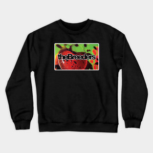 The Breeders Crewneck Sweatshirt