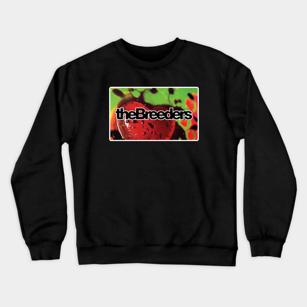 The Breeders Crewneck Sweatshirt by Timeless Chaos