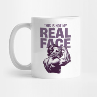 THIS IS NOT MY REAL FACE – Sarcastic Muscle Anatomical Mask Off Design | Dark Humor Mug