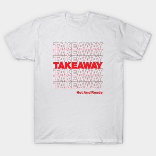 Takeaway T-Shirt