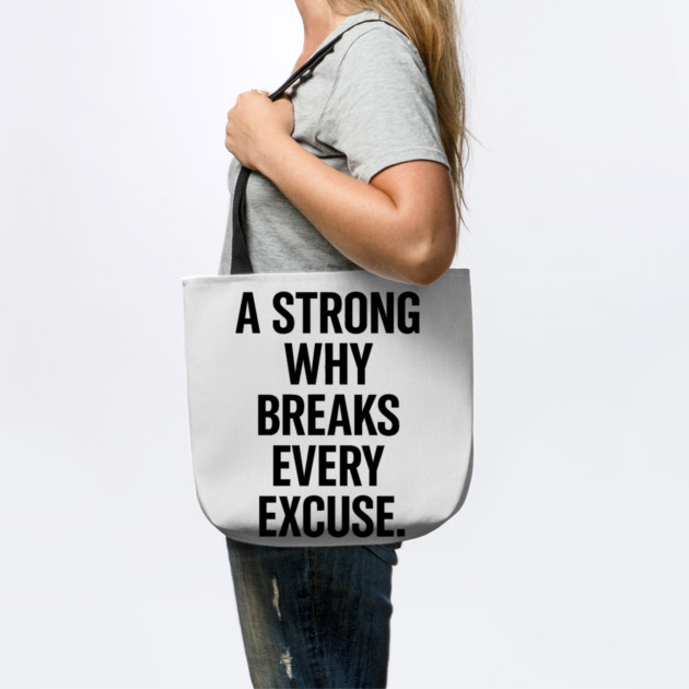 A Strong Why Breaks Every Excuse Motivational Gift by Harriet's Store