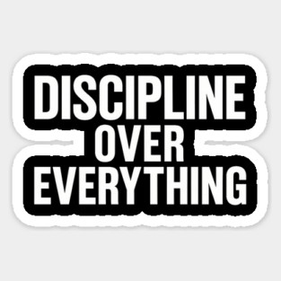 Discipline Over Everything Motivational Gift Sticker