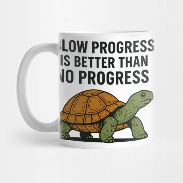 Slow Progress Is Better Than No Progress Motivational Gift by Harriet's Store
